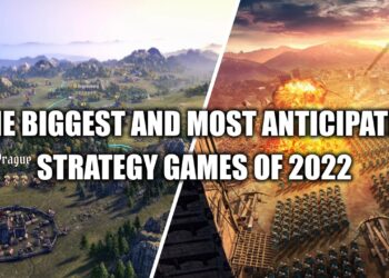 THE BIGGEST AND MOST ANTICIPATED STRATEGY GAMES OF 2022