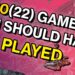 20(22) Games You Should Have Played